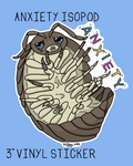 Anxiety Isopod - 3" Vinyl Sticker