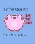 Eat The Rich Pig - 3" Vinyl Sticker