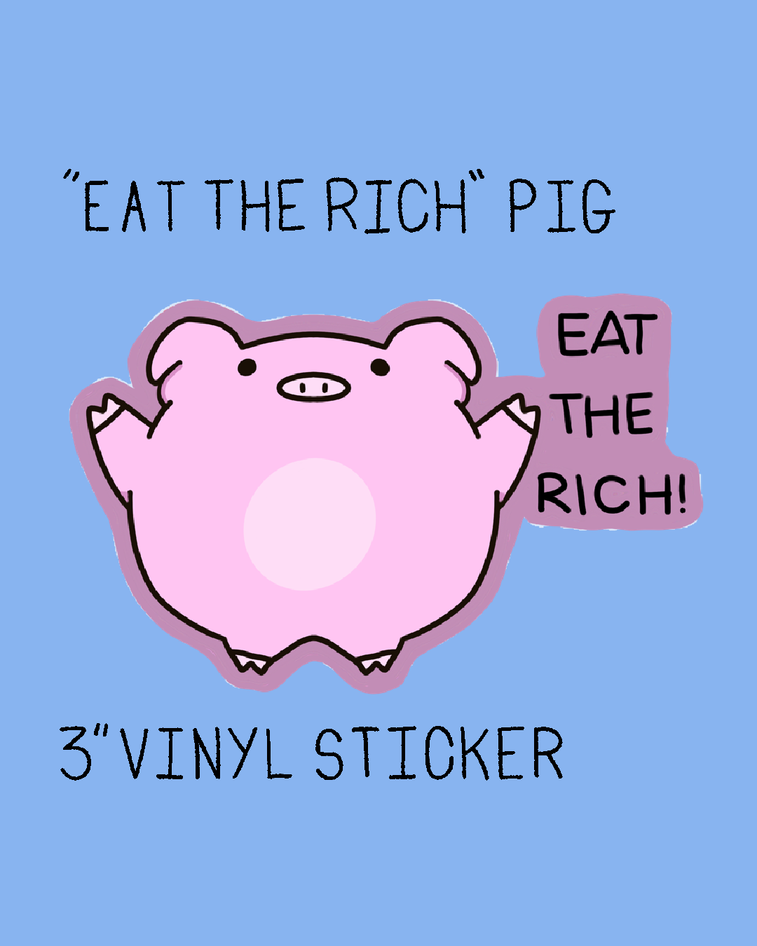 Eat The Rich Pig - 3" Vinyl Sticker